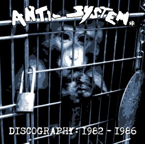 CC006 - Anti-System - Discography: 1982-1986